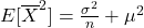 E[\overline{X}^2] = \frac{\sigma^2}{n} + \mu^2