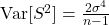 \text{Var}[S^2] = \frac{2\sigma^4}{n - 1}