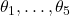 \theta_1, \dots, \theta_5