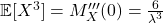 \mathbb{E}[X^3] = M_X'''(0) = \frac{6}{\lambda^3}\\