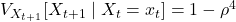 V_{X_{t+1}}[X_{t+1} \mid X_t = x_t] = 1 - \rho^4