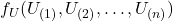 f_U(U_{(1)}, U_{(2)}, \ldots, U_{(n)})