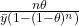 \frac{n \theta}{\bar{y} \left( 1 - (1 - \theta)^n \right)}