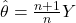 \hat{\theta} = \frac{n+1}{n} Y