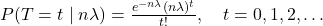 P(T = t \mid n\lambda) = \frac{e^{-n\lambda} (n\lambda)^t}{t!}, \quad t = 0, 1, 2, \ldots