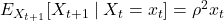 E_{X_{t+1}}[X_{t+1} \mid X_t = x_t] = \rho^2 x_t