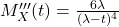 M_X'''(t) = \frac{6\lambda}{(\lambda - t)^4}\\