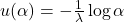 u(\alpha) = -\frac{1}{\lambda} \log \alpha